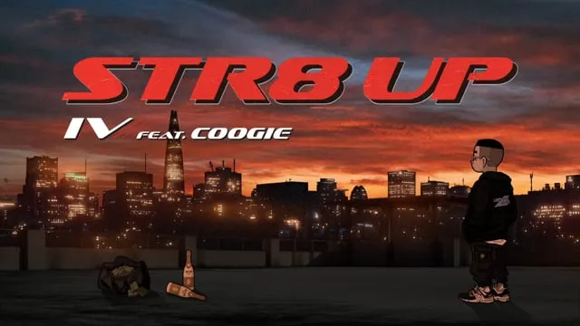 IV - STR8 UP Lyric Video